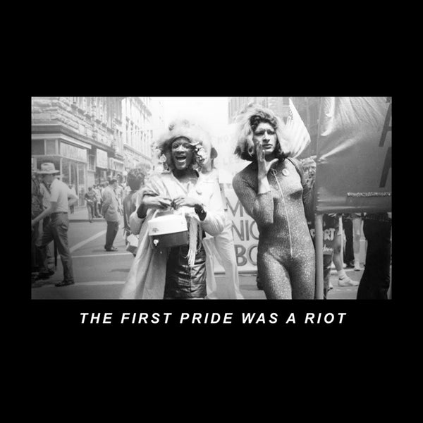 Pride Was a Riot