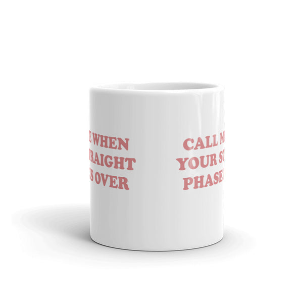 Call Me When Straight Phase Mug