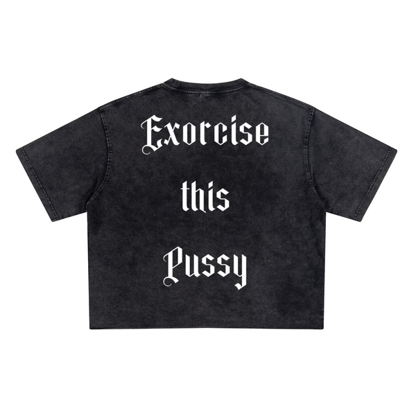Exorcise This Pussy Cropped Washed Tee