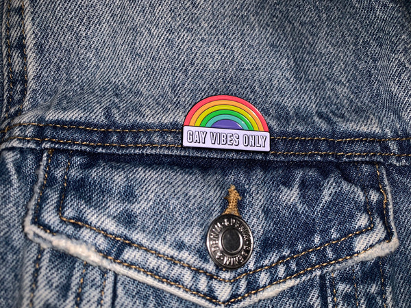 Gay Vibes Only Pin