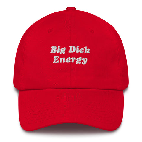 Big Dick Energy Dad Hat
